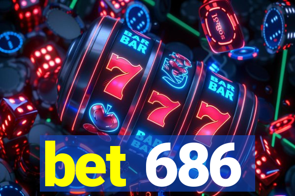 bet 686